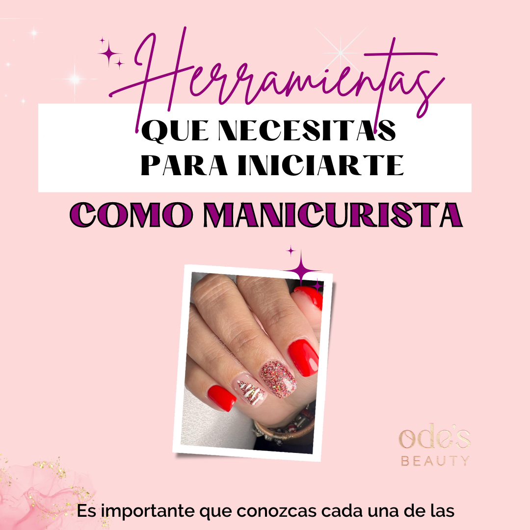 Herramientas que necesitas para iniciarte como manicurista