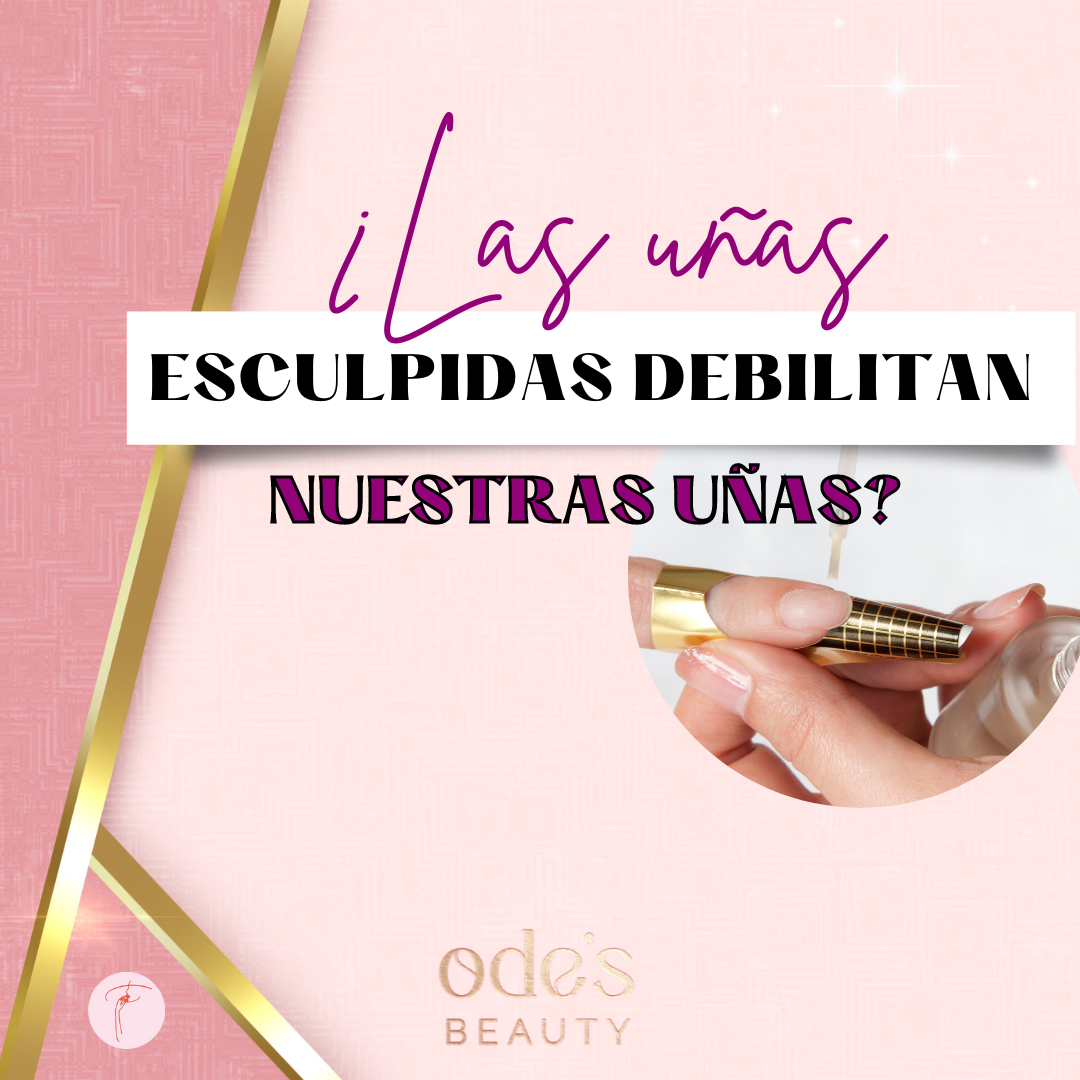 ¿Las uñas esculpidas debilitan nuestras uñas? ¿mito o realidad?