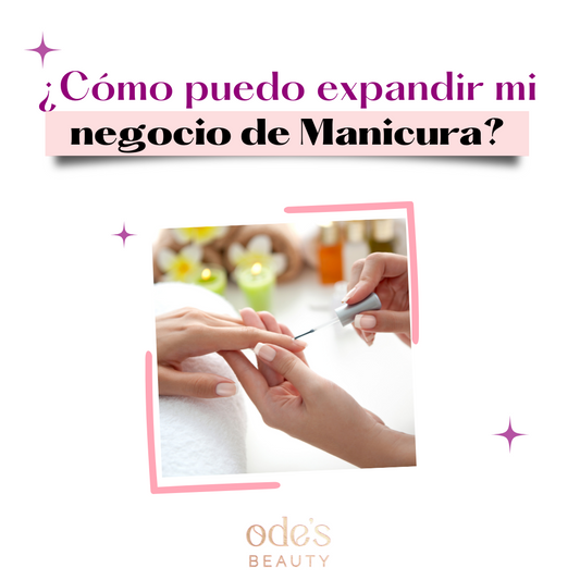 ¿Cómo puedo expandir mi negocio de Manicura?