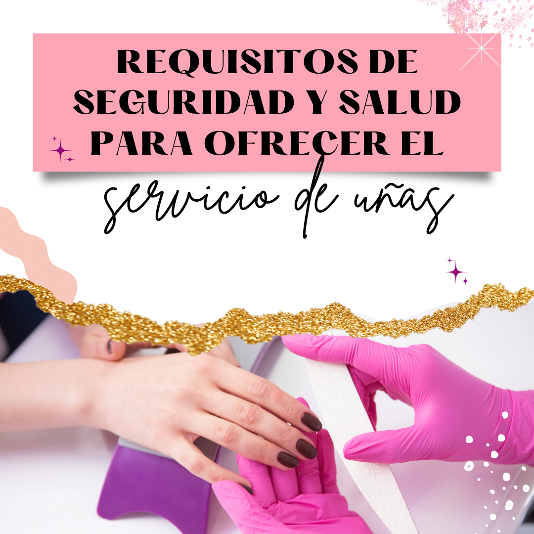 Requisitos de seguridad y salud para ofrecer servicios de uñas – Ode's ...